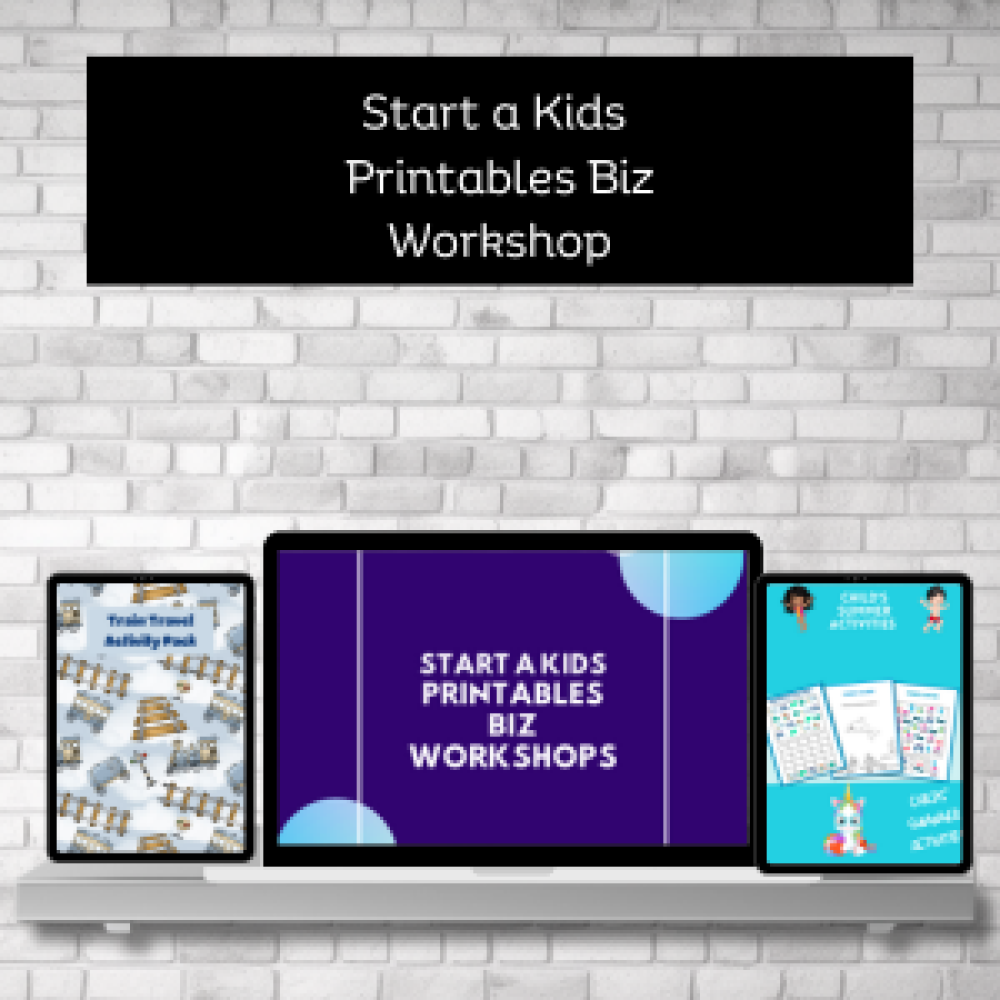 How to Start a Kids Printables Biz Workshop