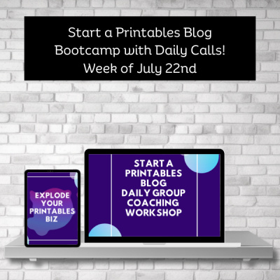 Start a Printables Blog Boot Camp! 1 week Bootcamp to kickstart your printables blog!