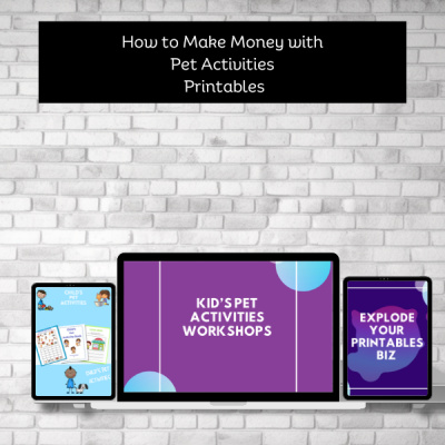 How to Make Money with Kids Pet Activities Printables Workshops