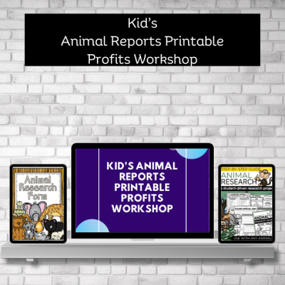 Kid's Animal Reports Printable Profits Workshop